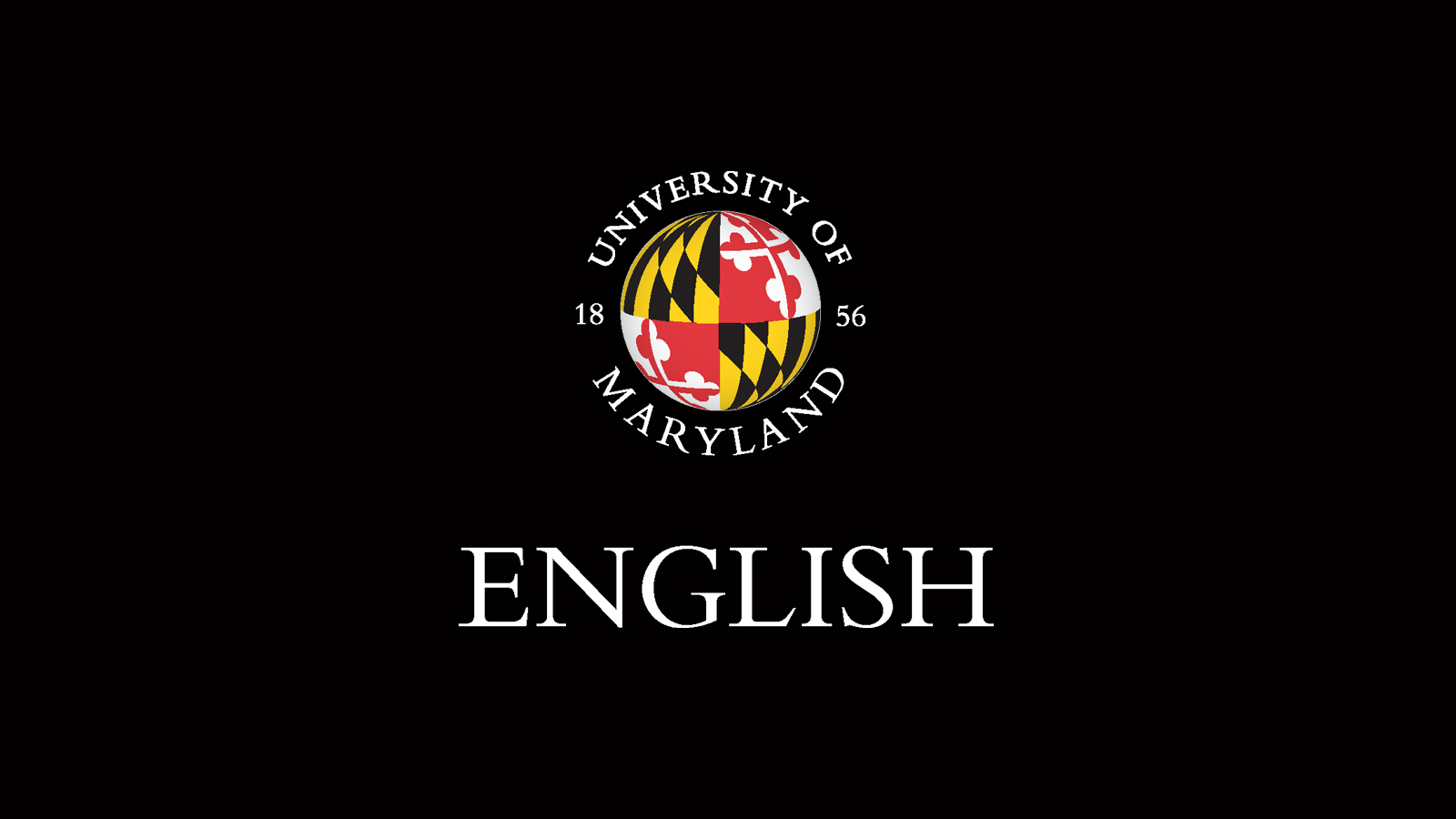 Black background with Univeristy of Maryland globe logo and English.